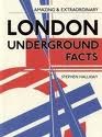 Amazing & Extraordinary London Underground Facts (2016) by Stephen Halliday