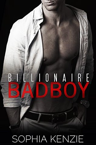 Billionaire Badboy (2015) by Sophia Kenzie