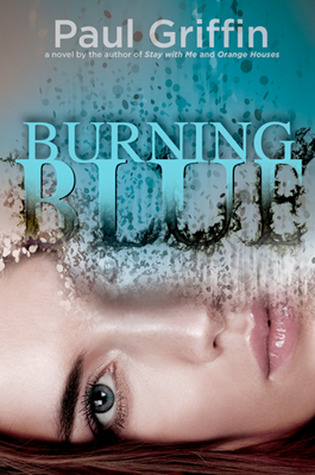 Burning Blue (2012) by Paul Griffin