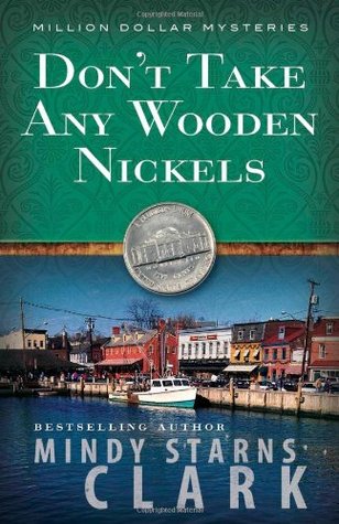 Don't Take Any Wooden Nickels (2003) by Mindy Starns Clark