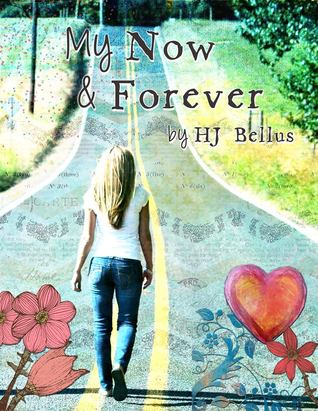 My Now & Forever (2013) by H.J. Bellus