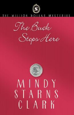 The Buck Stops Here (2004) by Mindy Starns Clark