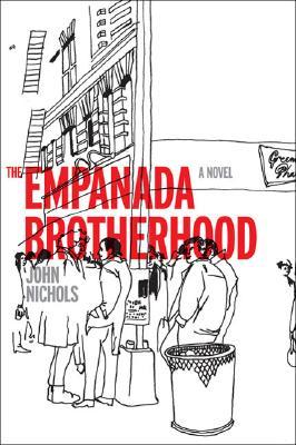 The Empanada Brotherhood (2007) by John     Nichols