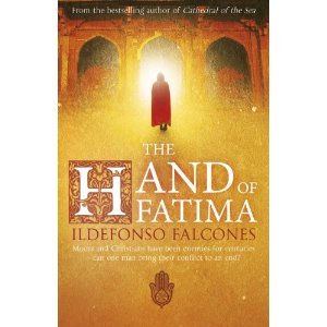 The Hand of Fatima (2009) by Ildefonso Falcones