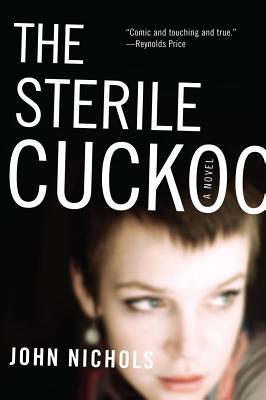The Sterile Cuckoo (2013) by John     Nichols