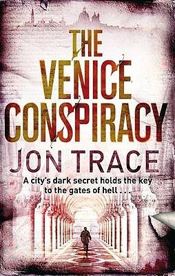 The Venice Conspiracy (2016) by Jon Trace