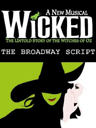 Wicked: The Original Broadway Script (2012)