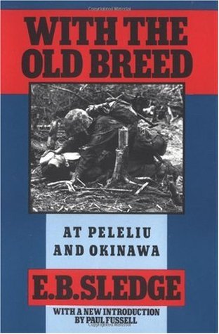 With the Old Breed: At Peleliu and Okinawa (1990) by Paul Fussell