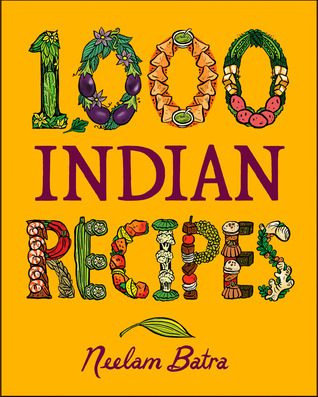 1,000 Indian Recipes (2002) by Neelam Batra