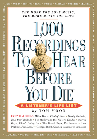 1,000 Recordings to Hear Before You Die (2008) by Tom Moon