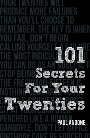 101 Secrets for Your Twenties (2013) by Paul Angone