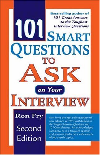 101 Smart Questions to Ask on Your Interview (2006) by Ron Fry