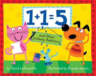 1+1=5 and Other Unlikely Additions (2010) by David LaRochelle