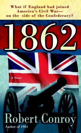 1862 (2006) by Robert Conroy