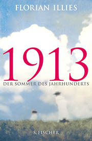 1913 - Der Sommer des Jahrhunderts (2012) by Florian Illies