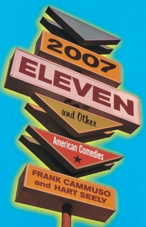 2007-Eleven: and Other American Comedies (2000) by Hart Seely