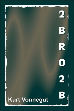 2BR02B (2000) by Kurt Vonnegut