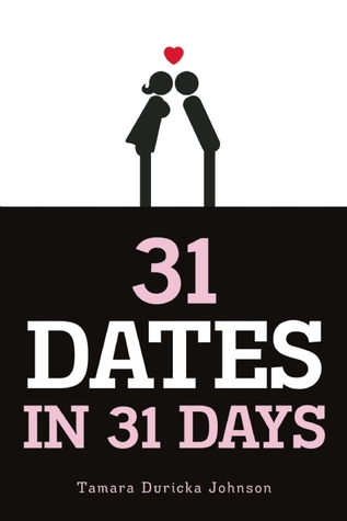 31 Dates in 31 Days (2011) by Tamara Duricka Johnson