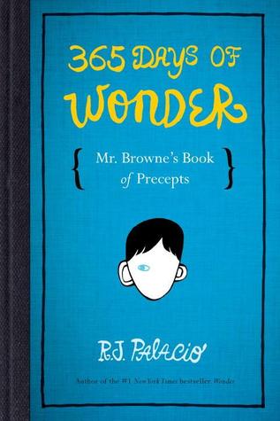 365 Days of Wonder: Mr. Browne's Book of Precepts (2014) by R.J. Palacio