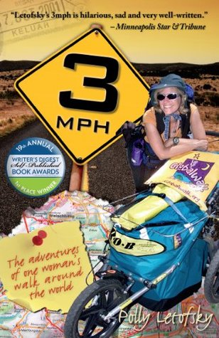 3mph The Adventures of One Woman's Walk Around the World (2000) by Polly Letofsky