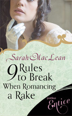 9 Rules to Break When Romancing a Rake (2012) by Sarah MacLean