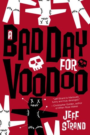 A Bad Day For Voodoo (2000) by Jeff Strand