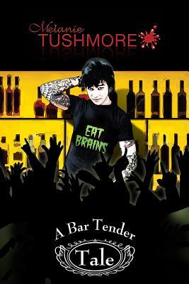 A Bar Tender Tale (2012) by Melanie Tushmore