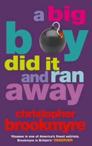 A Big Boy Did It and Ran Away (2001) by Christopher Brookmyre