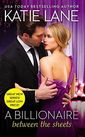 A Billionaire Between the Sheets (2015) by Katie Lane
