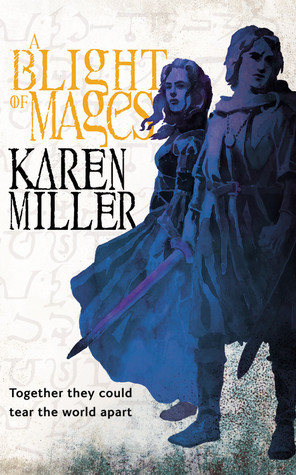 A Blight of Mages (2011) by Karen Miller