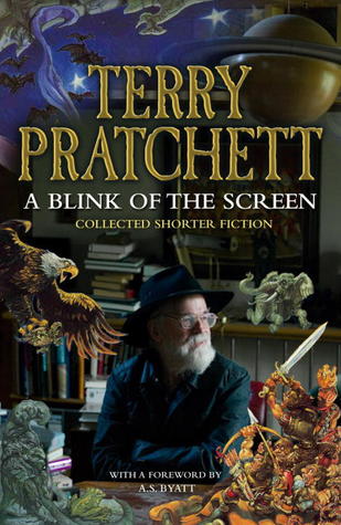 A Blink of the Screen: Collected Short Fiction (2012) by Terry Pratchett