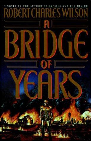 A Bridge of Years (1991) by Robert Charles Wilson