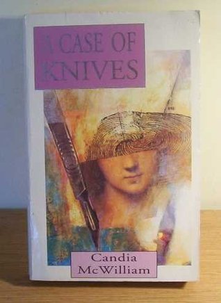 A Case Of Knives (1989) by Candia McWilliam