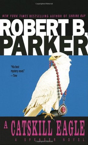 A Catskill Eagle (1986) by Robert B. Parker