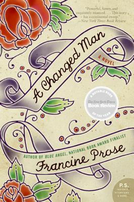 A Changed Man (2006) by Francine Prose