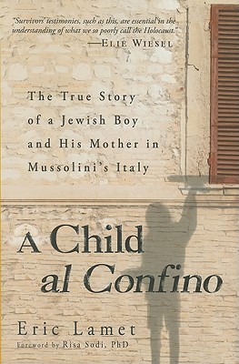 A Child al Confino: A True Story of Escape in War-Time Italy (2000) by Enrico Lamet