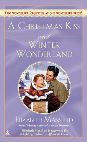 A Christmas Kiss and Winter Wonderland (2005) by Elizabeth Mansfield