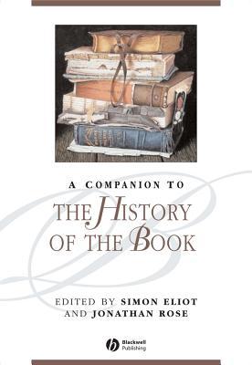 A Companion to the History of the Book (2007) by Jonathan Rose