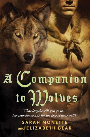 A Companion to Wolves (2007) by Elizabeth Bear