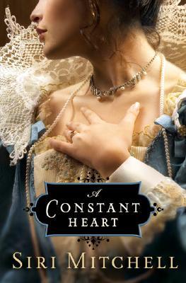 A Constant Heart (2008) by Siri Mitchell