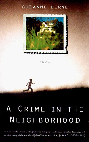 A Crime in the Neighborhood (1998) by Suzanne Berne