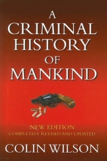 A Criminal History of Mankind (2006) by Colin Wilson