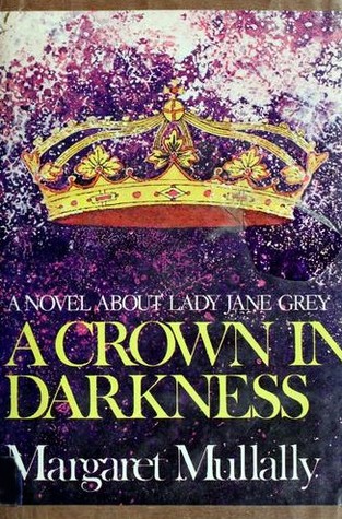 A Crown in Darkness (1975) by Margaret Mullally