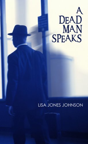 A Dead Man Speaks (2006) by Lisa Jones-Johnson