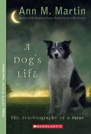 A Dog's Life: The Autobiography of a Stray (2007) by Ann M. Martin