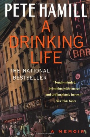 A Drinking Life: A Memoir (1995) by Pete Hamill