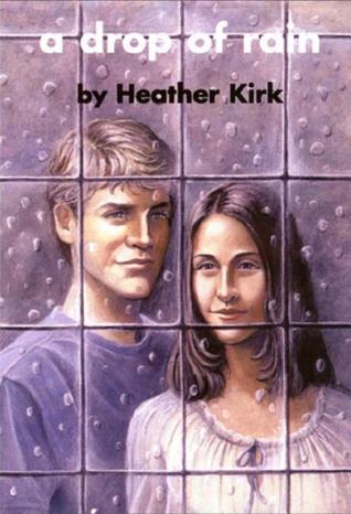 A Drop of Rain (2004) by Heather Kirk