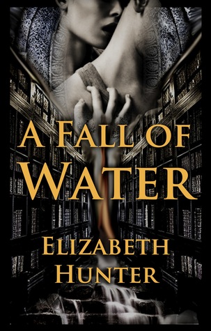 A Fall of Water (2012) by Elizabeth   Hunter