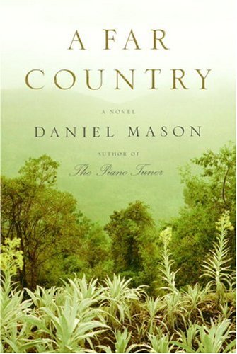 A Far Country (2007) by Daniel Mason