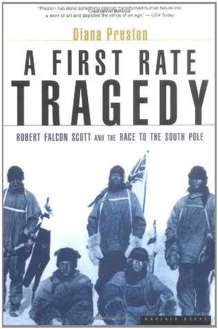 A First Rate Tragedy: Robert Falcon Scott and the Race to the South Pole (1999) by Robert Falcon Scott